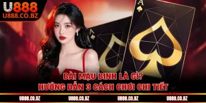 Bài Mậu Binh Là Gì? Hướng Dẫn 3 Cách Chơi Chi Tiết