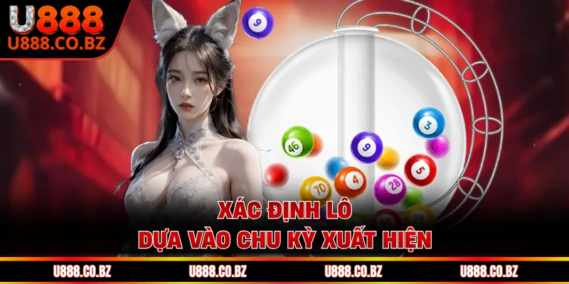 Xác định lô dựa vào chu kỳ xuất hiện