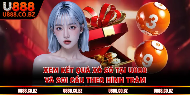 Xem kết quả xổ số tại U888 và soi cầu theo hình trám